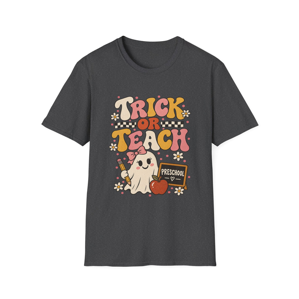 Trick or Teach Preschool Halloween T-Shirt