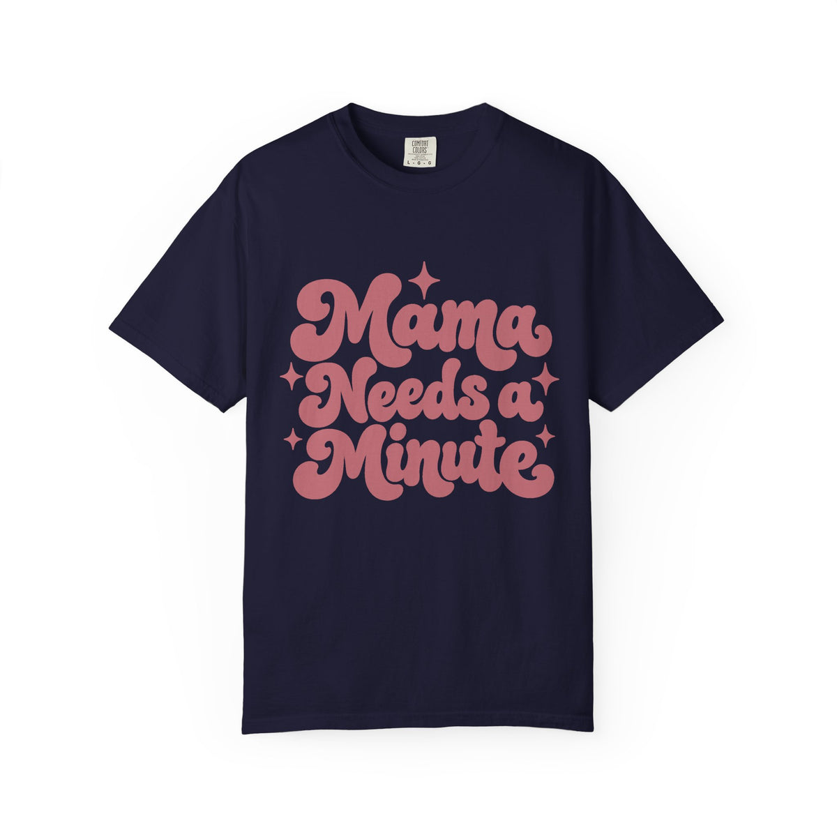 Mama Needs a Minute T-Shirt — Retro Mom Graphic Tee