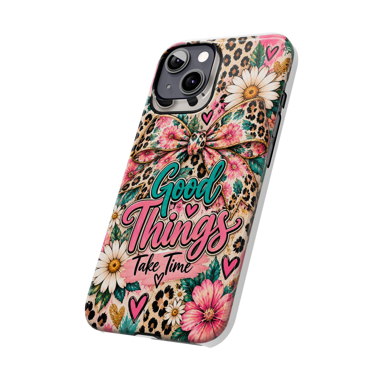Slim Phone Case — "Good Things Take Time" Floral Leopard Bow Design
