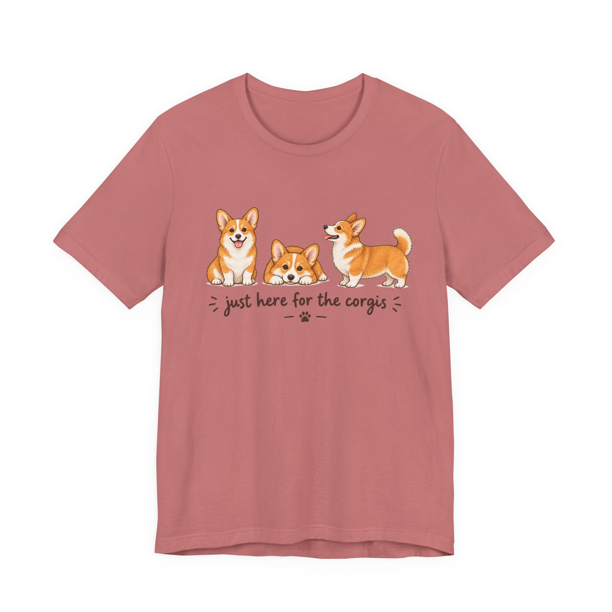 Corgi T-Shirt – "Just Here for the Corgis" Cute Dog Tee