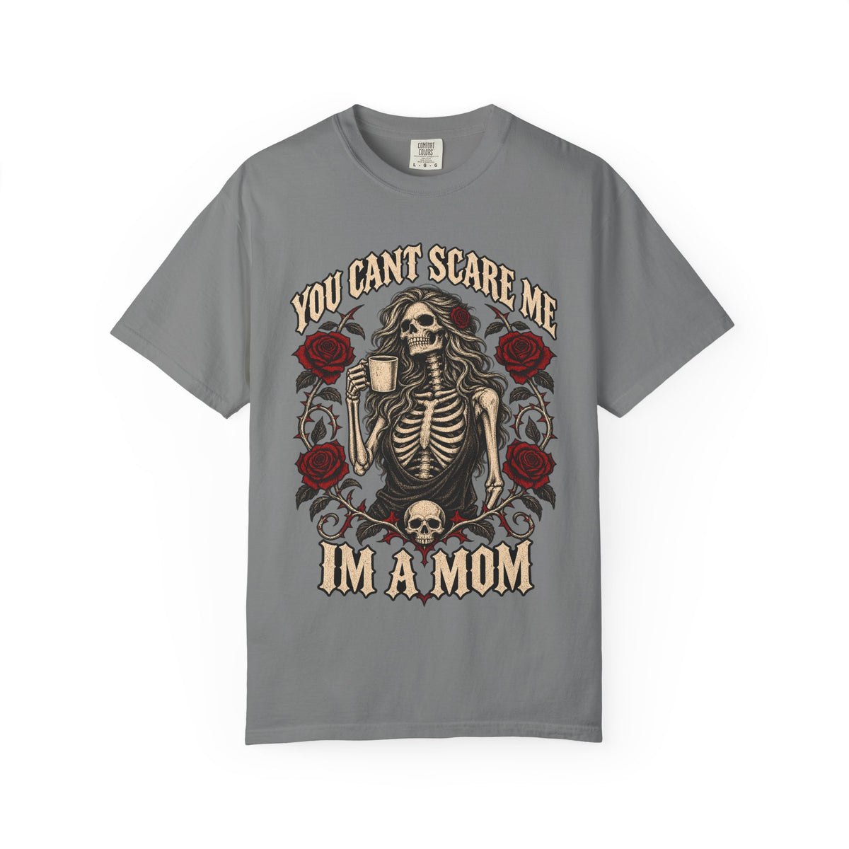 Mom Skeleton Graphic Tee — "You Can't Scare Me, I'm a Mom"