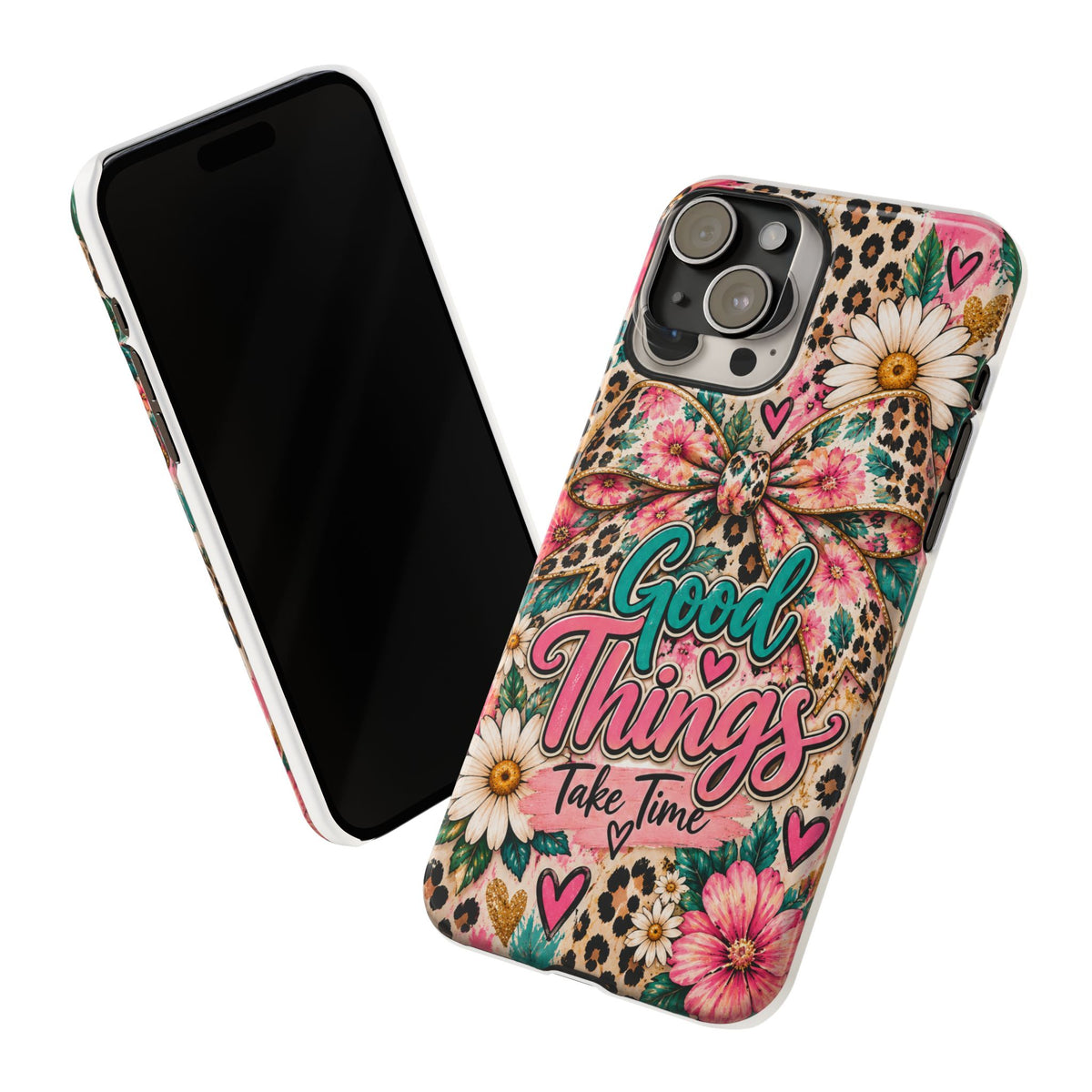 Slim Phone Case — "Good Things Take Time" Floral Leopard Bow Design