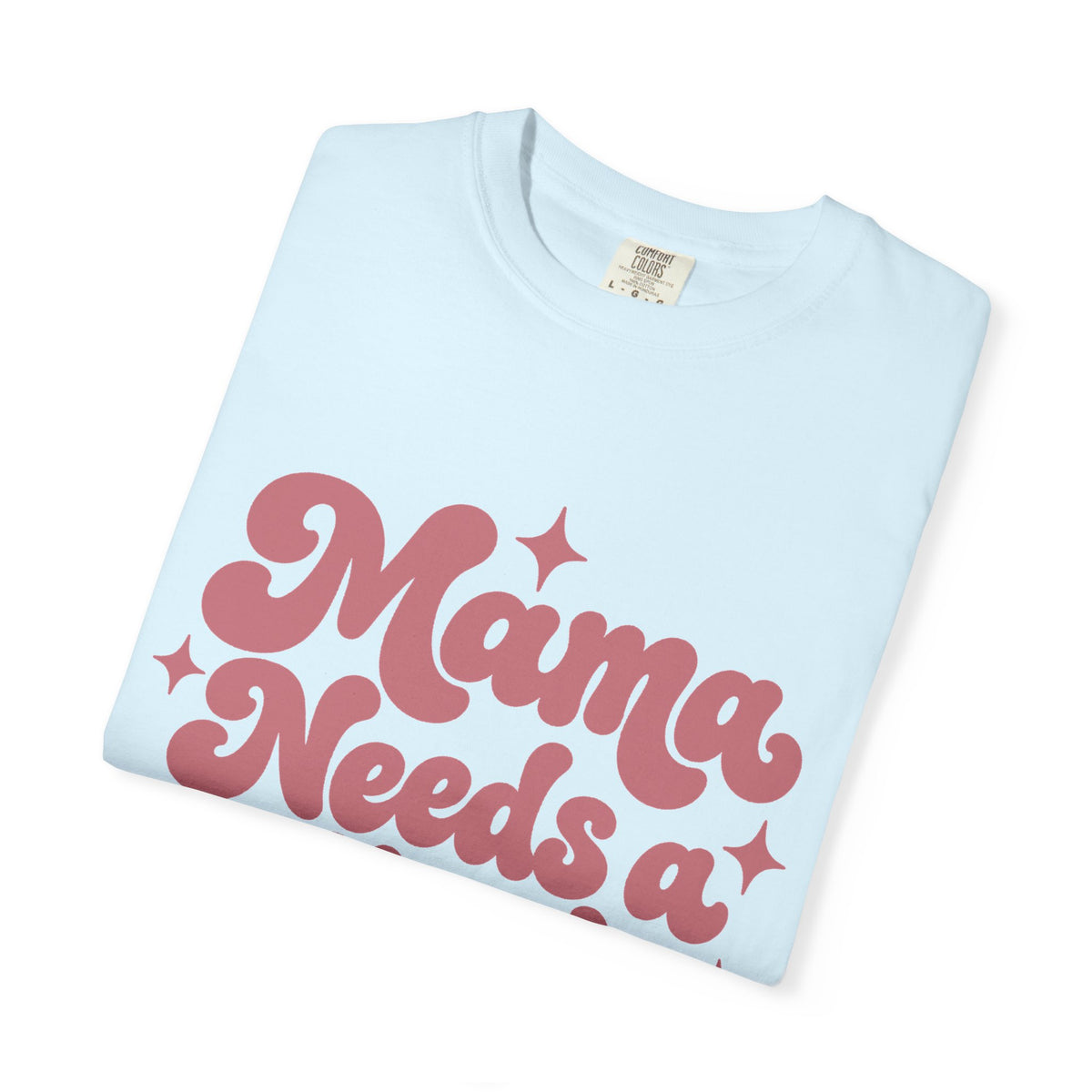 Mama Needs a Minute T-Shirt — Retro Mom Graphic Tee