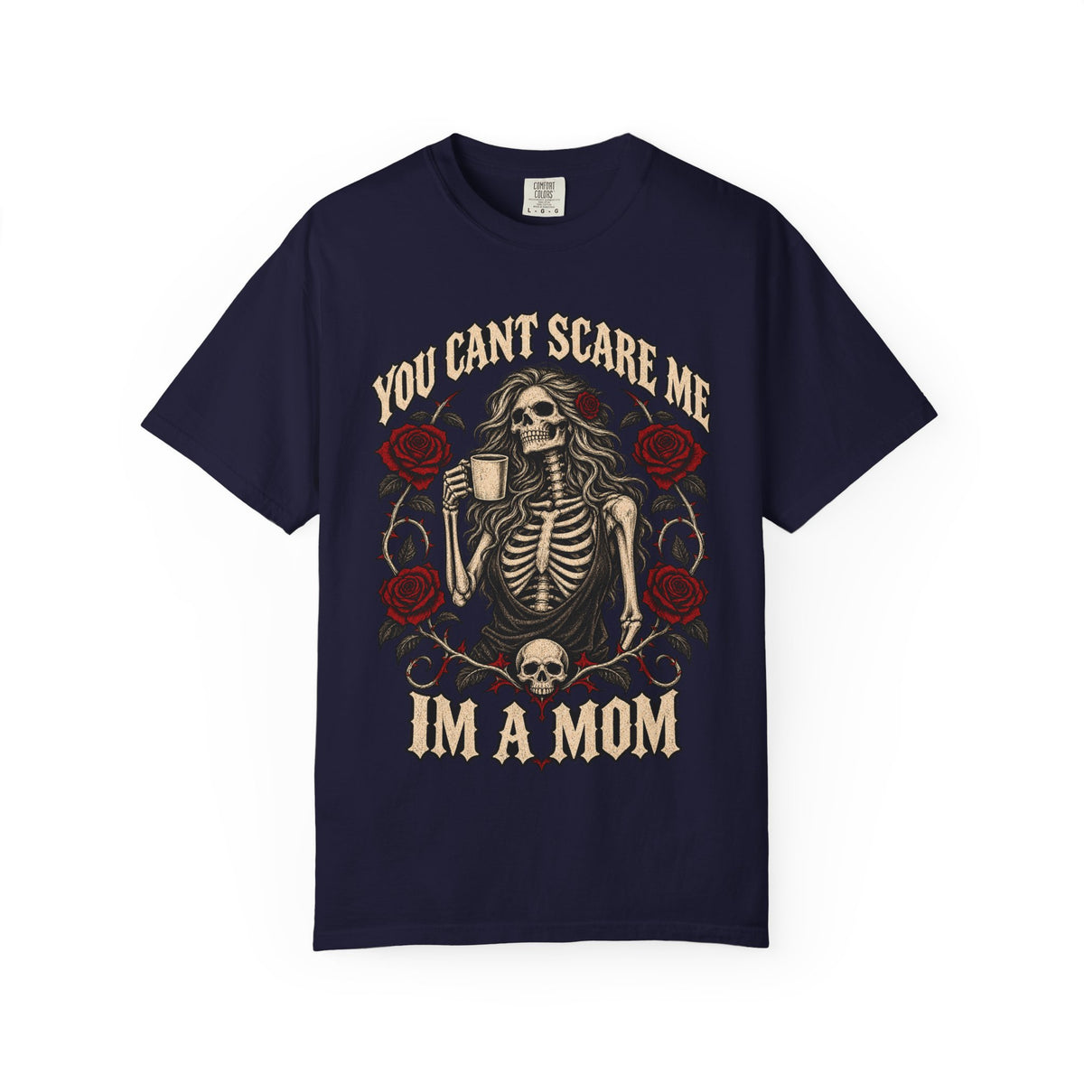 Mom Skeleton Graphic Tee — "You Can't Scare Me, I'm a Mom"