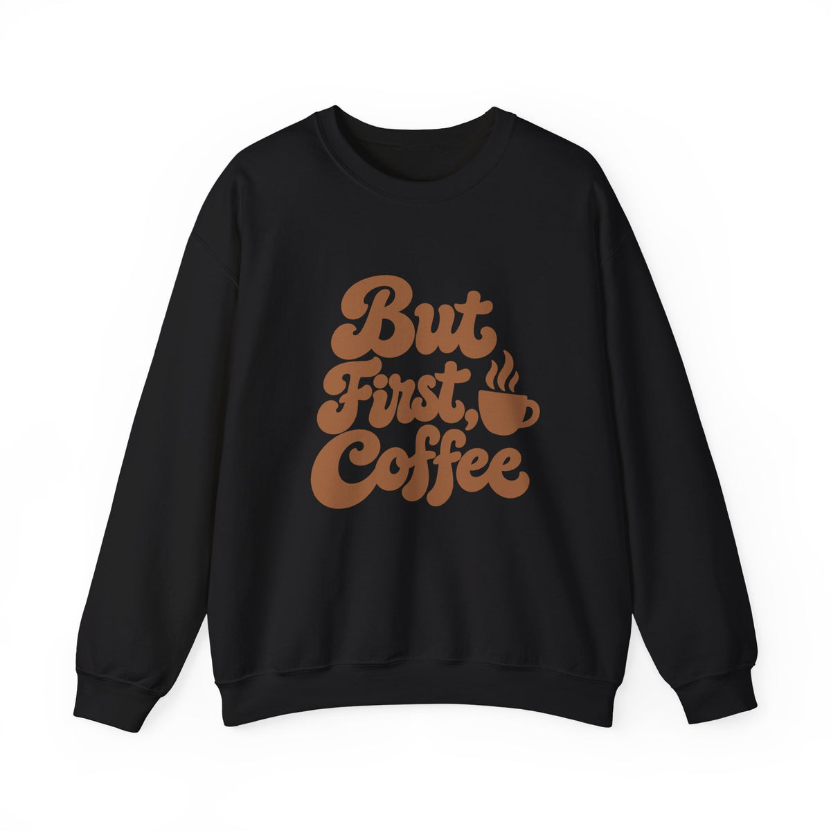 But First, Coffee Sweatshirt