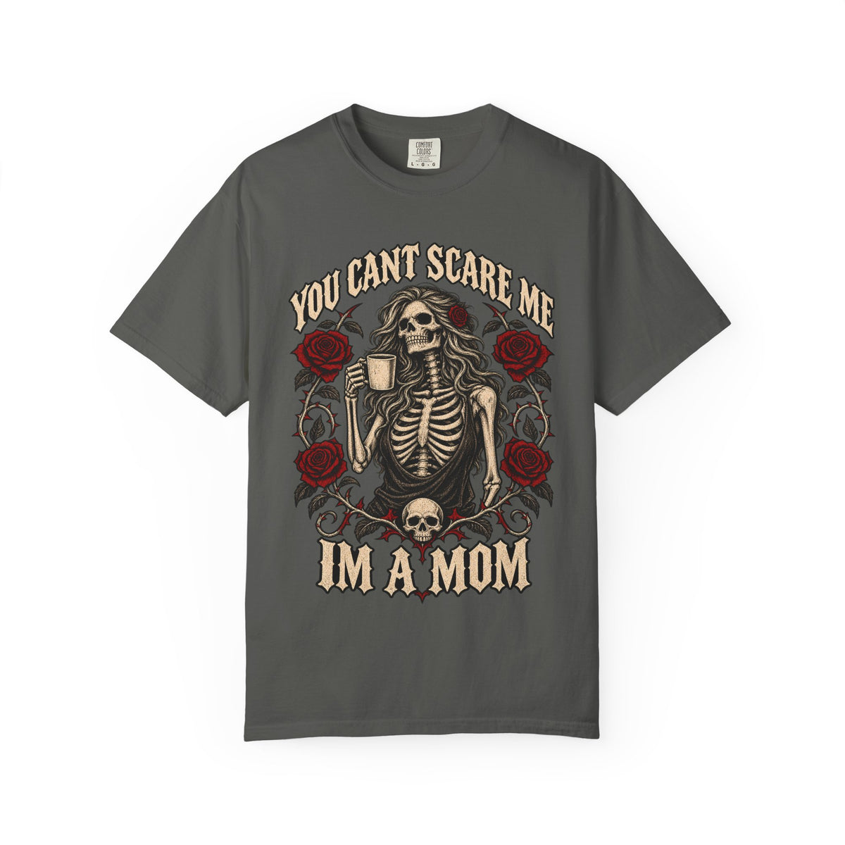 Mom Skeleton Graphic Tee — "You Can't Scare Me, I'm a Mom"