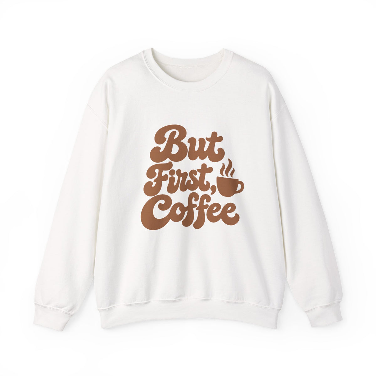 But First, Coffee Sweatshirt