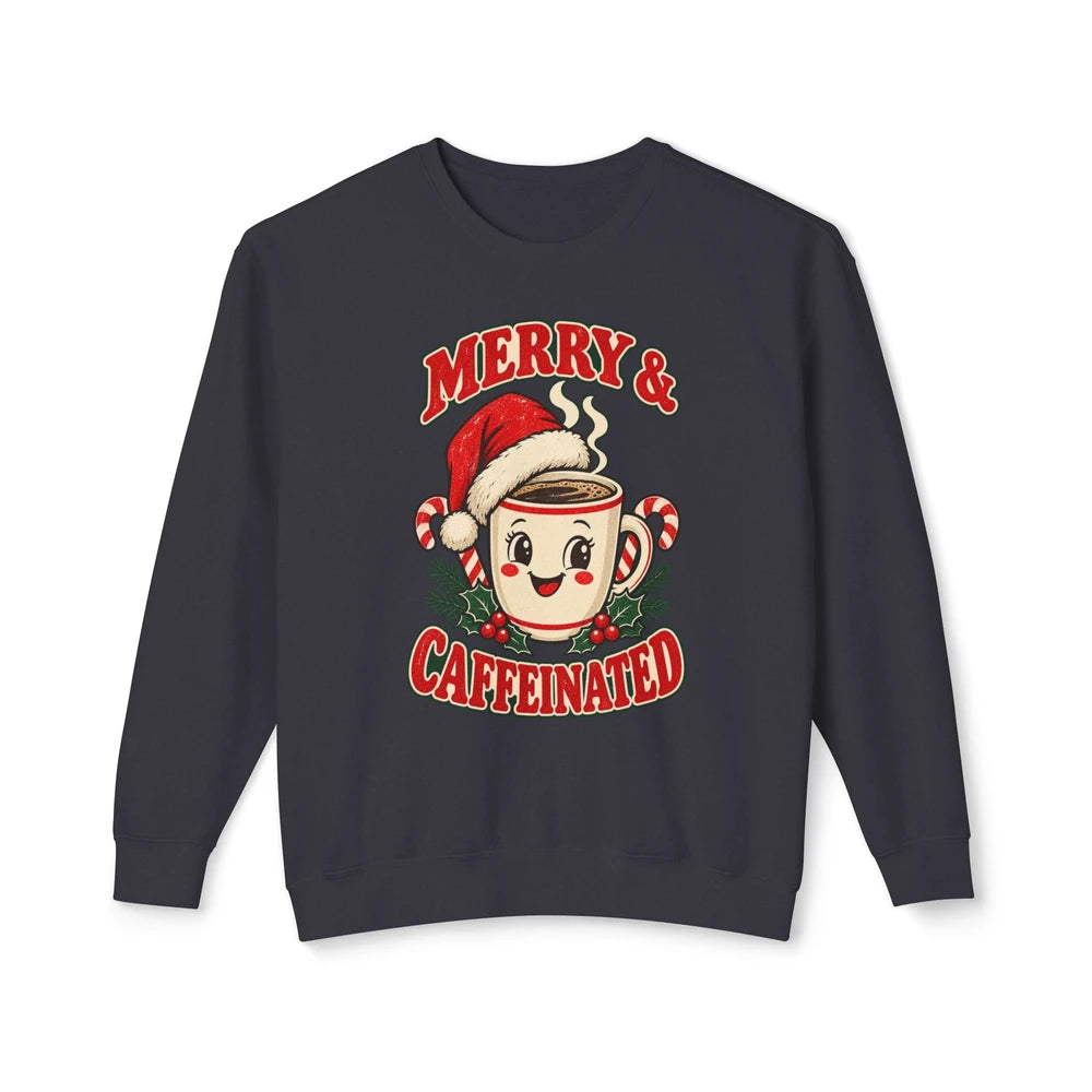 Merry And Caffeinated Holiday Sweatshirt