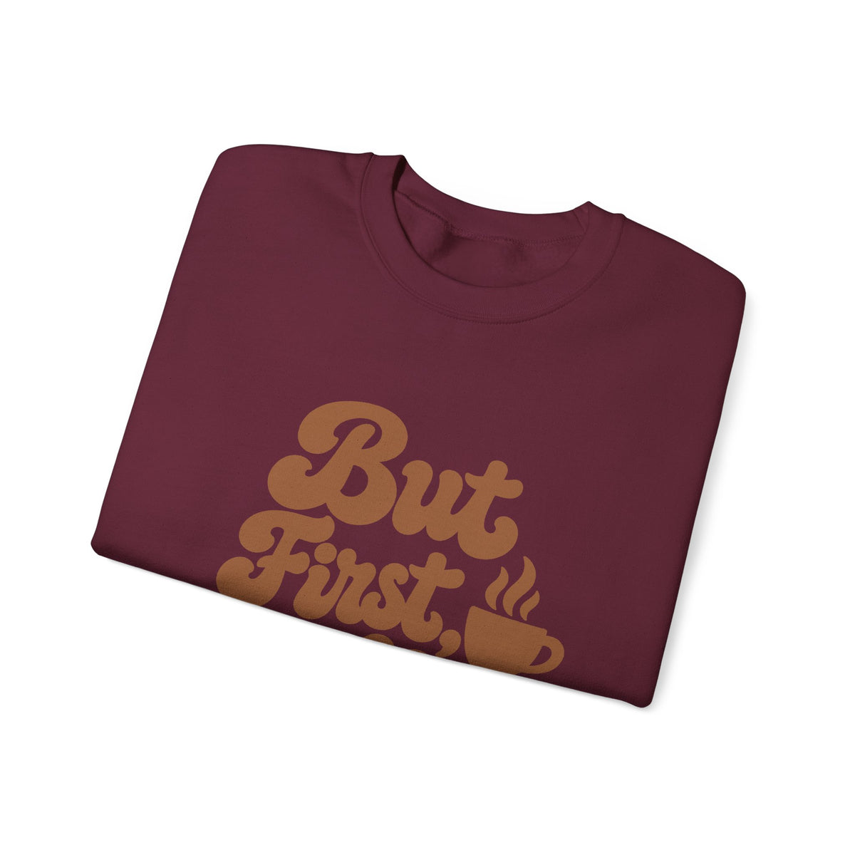 But First, Coffee Sweatshirt