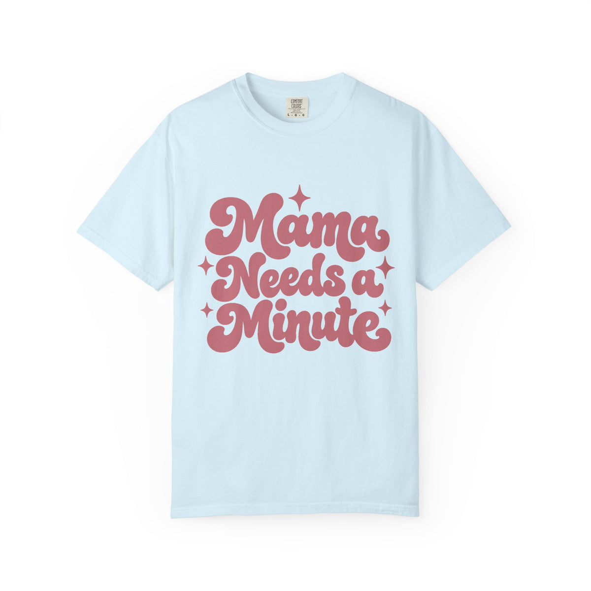 Mama Needs a Minute T-Shirt — Retro Mom Graphic Tee