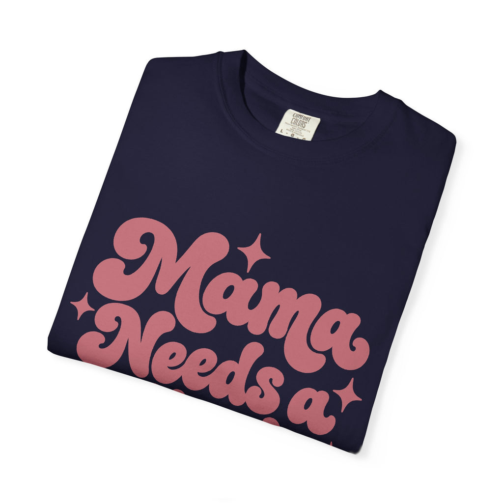 Mama Needs a Minute T-Shirt — Retro Mom Graphic Tee