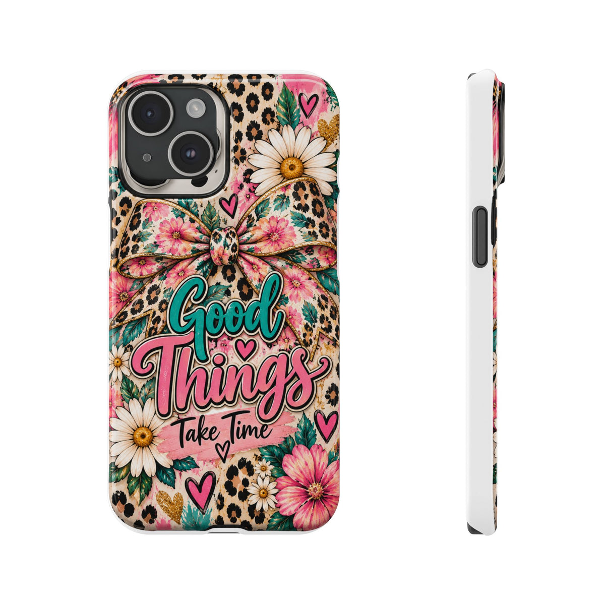 Slim Phone Case — "Good Things Take Time" Floral Leopard Bow Design