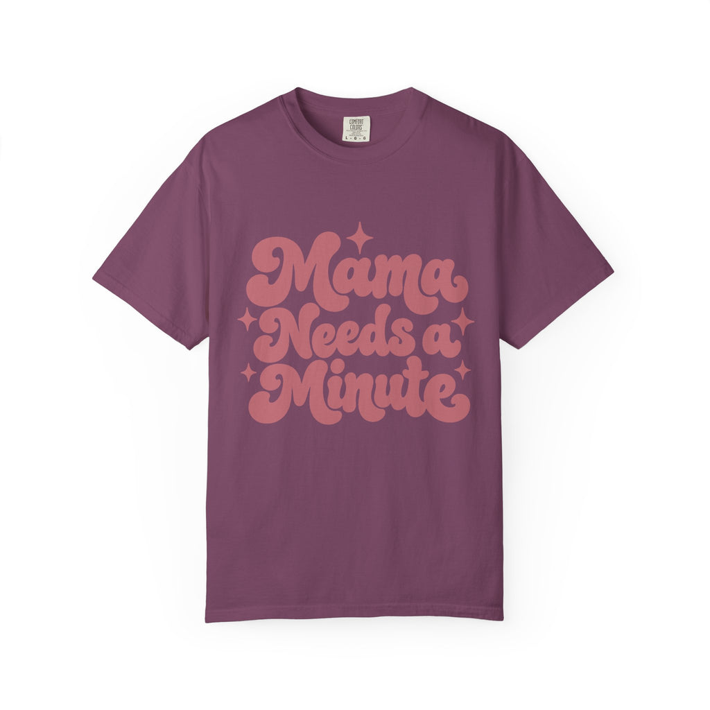 Mama Needs a Minute T-Shirt — Retro Mom Graphic Tee