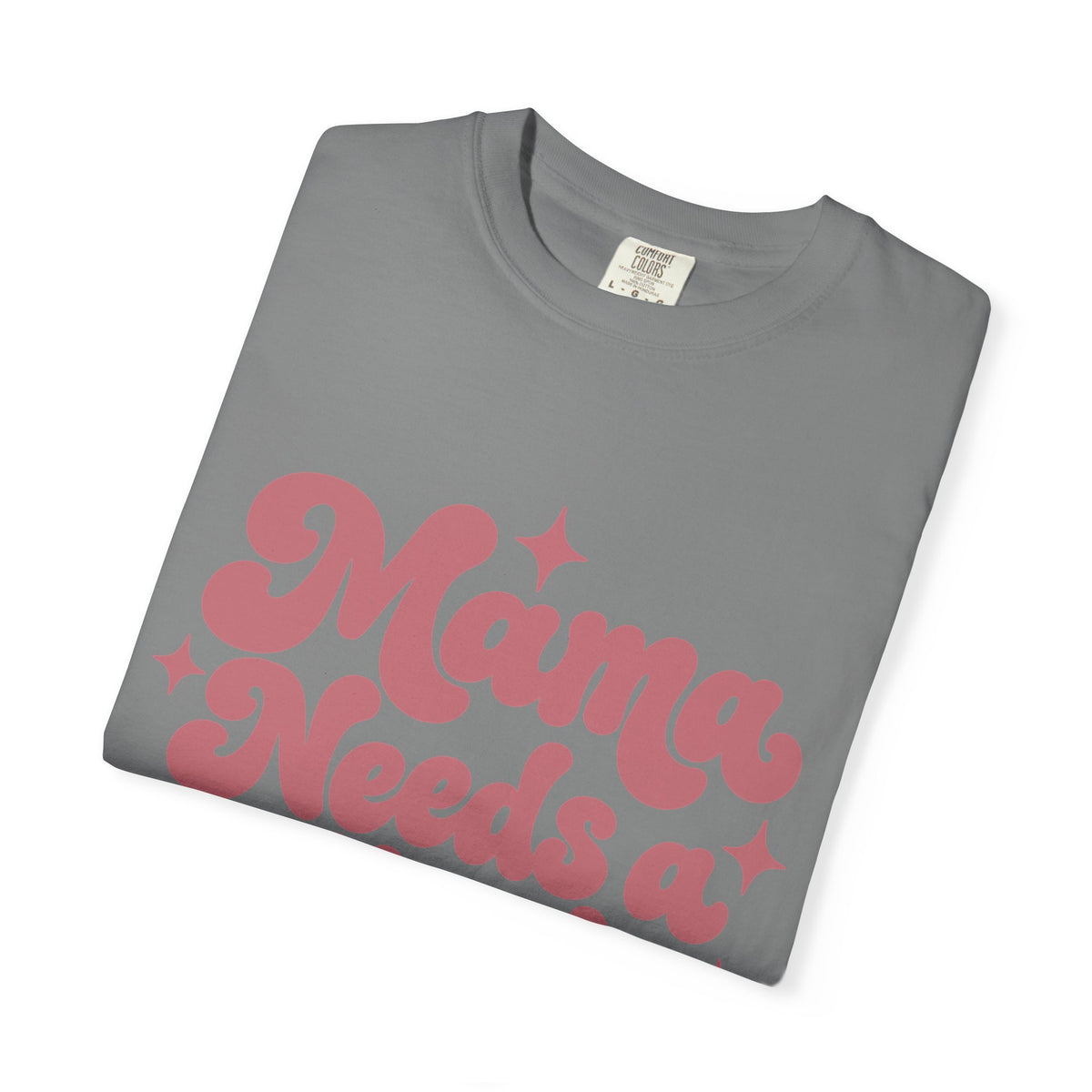 Mama Needs a Minute T-Shirt — Retro Mom Graphic Tee