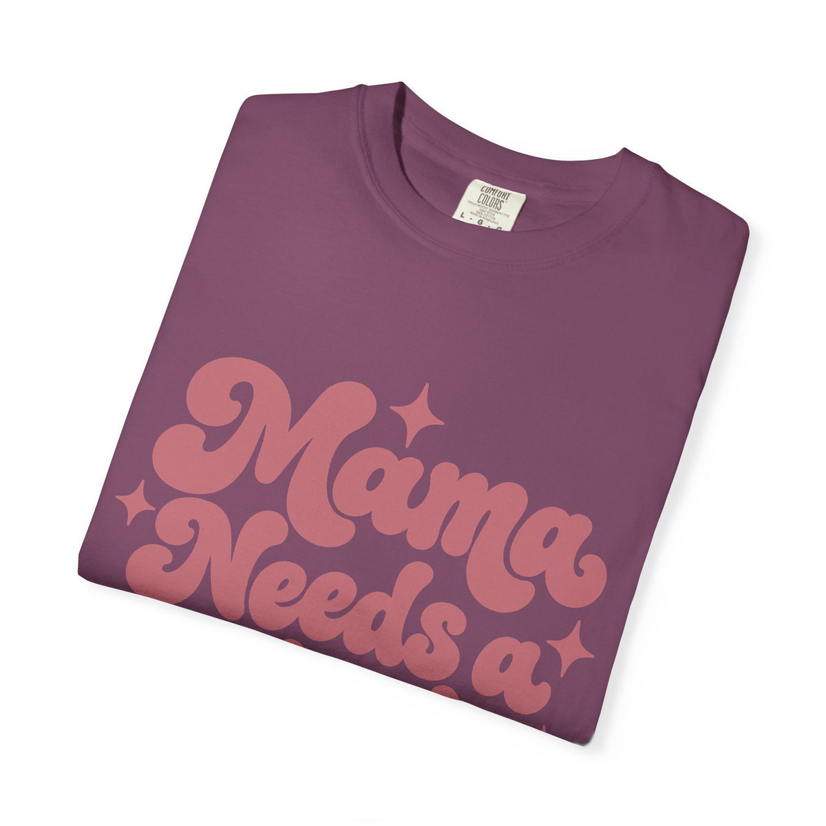Mama Needs a Minute T-Shirt — Retro Mom Graphic Tee