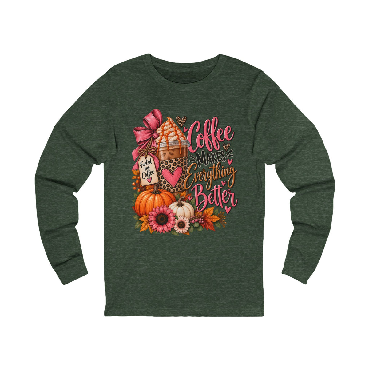 Coffee Makes Everything Better Long Sleeve Tee