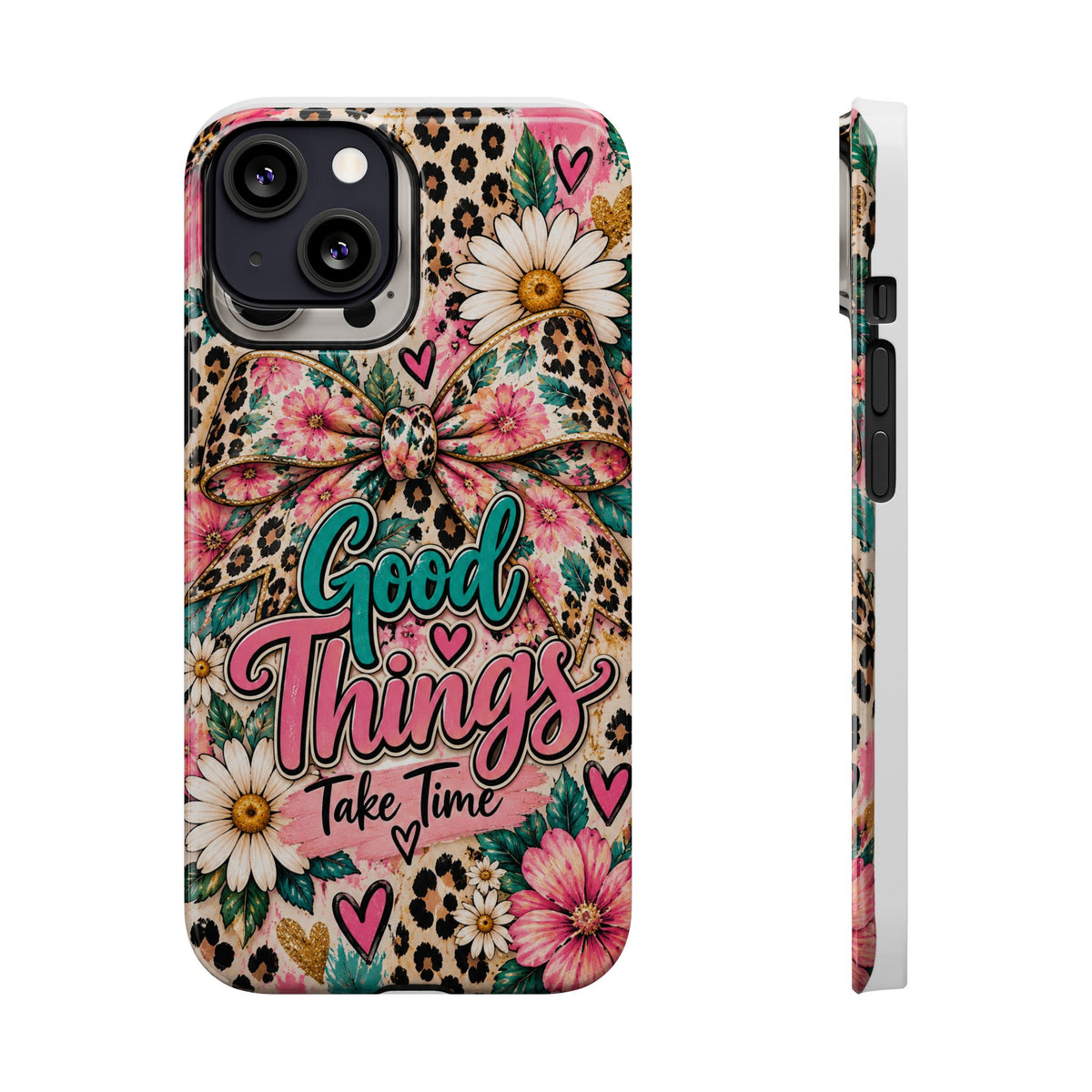 Slim Phone Case — "Good Things Take Time" Floral Leopard Bow Design