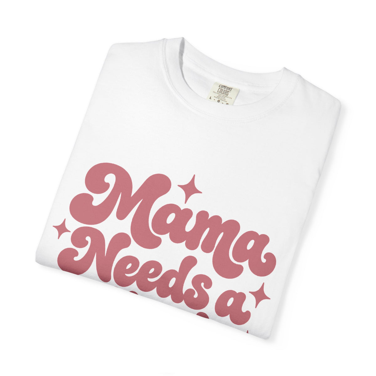 Mama Needs a Minute T-Shirt — Retro Mom Graphic Tee
