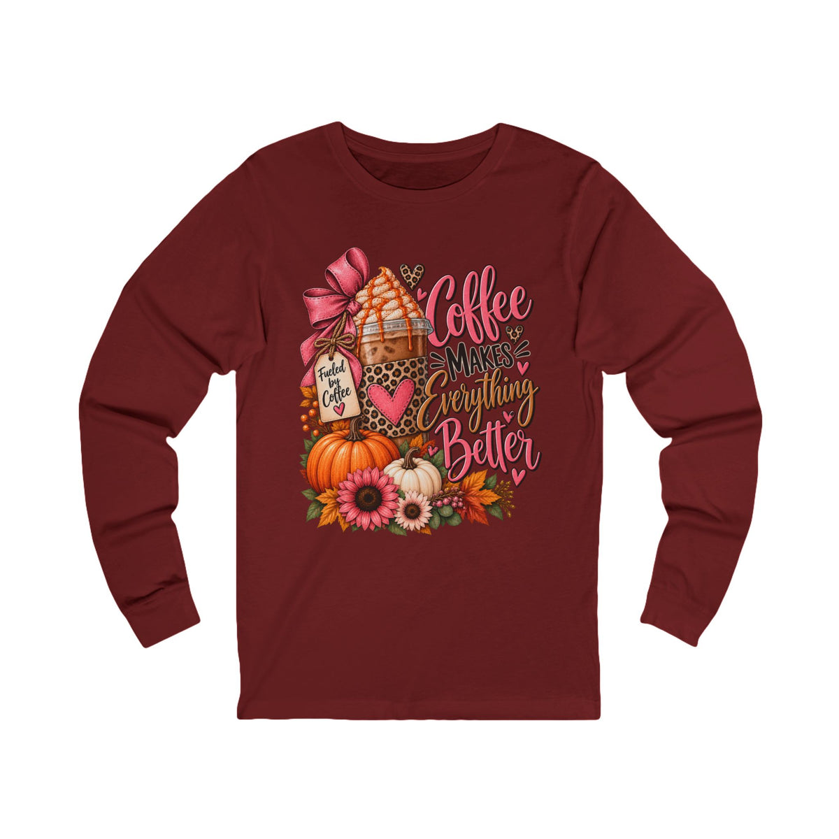 Coffee Makes Everything Better Long Sleeve Tee