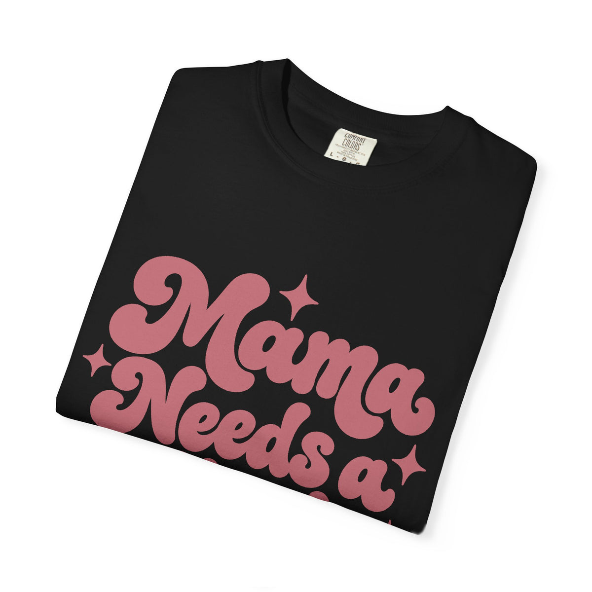 Mama Needs a Minute T-Shirt — Retro Mom Graphic Tee